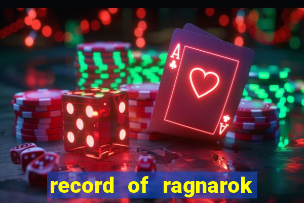 record of ragnarok 3 temporada ep 1